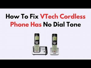 How to Fix VTech Cordless Phone Has No Dial Tone – Line or Connection Fix
