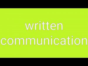 Written Communication Definition & Meaning