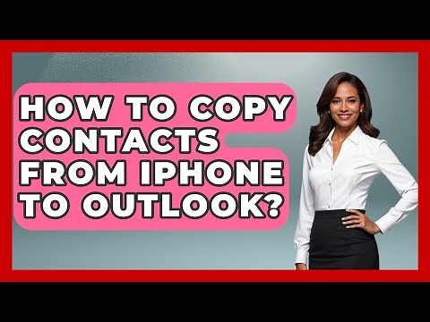 How To Copy Contacts From iPhone To Outlook? - TheEmailToolbox.com