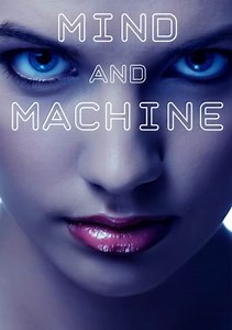 Mind and Machine Trailer