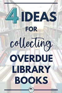 4 Simple Ways to Collect Overdue Library Books in School Libraries — Books & Bytes Canada