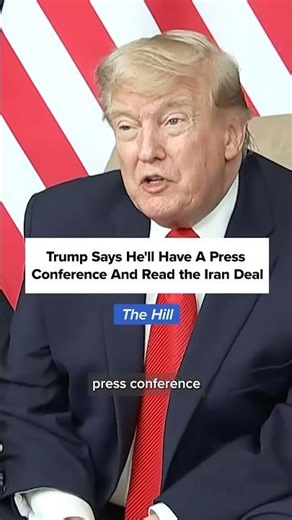 Trump says he’ll hold press conference to read Iran deal 'word for word' once released