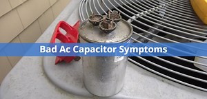 Bad Ac Capacitor Symptoms: How To Tell if Ac Capacitor Is Bad? - PICKHVAC