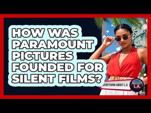 How Was Paramount Pictures Founded For Silent Films?