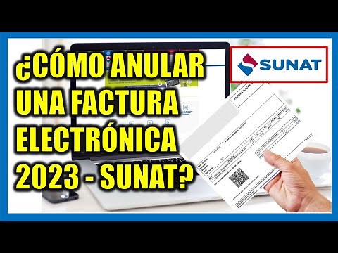 ¿CÓMO ANULAR UNA FACTURA ELECTRÓNICA? SUNAT