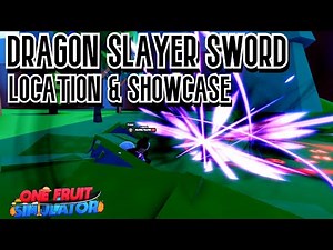 DRAGON SLAYER SWORD LOCATION & SHOWCASE (One Fruit Simulator)