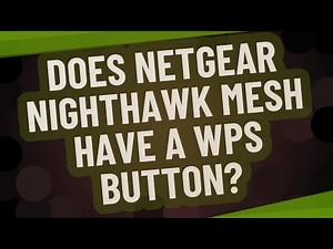 Does Netgear Nighthawk mesh have a WPS button?