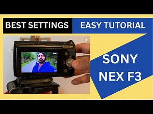 Sony Nex F3 TUTORIAL Easy best settings for photos & video (HINDI / URDU)
