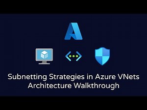 Subnetting Strategies in Azure Virtual Networks (VNets) | Architecture Walkthrough