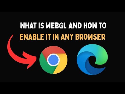 What Is WebGL and How to Enable It in Any Browser