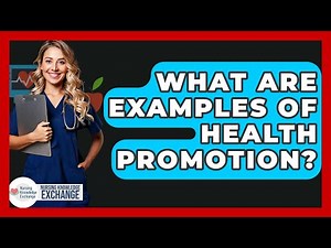 What Are Examples Of Health Promotion? - Nursing Knowledge Exchange