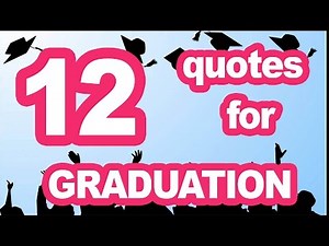 12 Quotes for graduation - Inspirational quotes for graduation