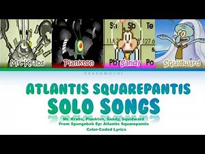 Spongebob | Atlantis Squarepantis | Solo Songs | Color-Coded Lyrics