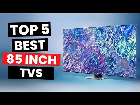 Top 5: Best 85 inch TVs (2025)