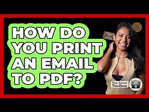 How Do You Print An Email To PDF?