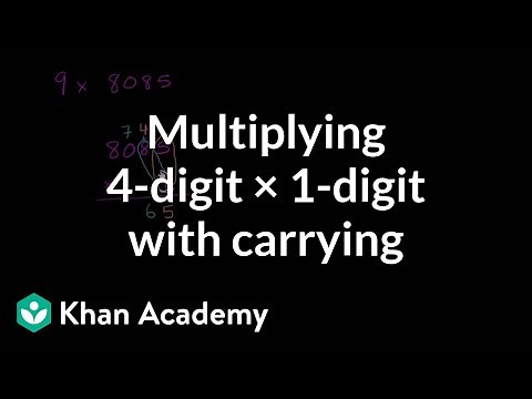 Multiplying: 4 digits times 1 digit (with carrying) | Arithmetic | Khan Academy