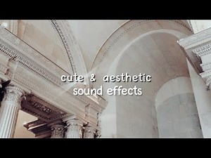 50 cute & aesthetic sound effects (free) | No copyright