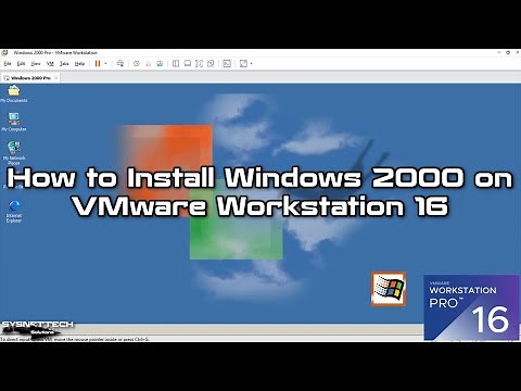 How to Install Windows 2000 on VMware Workstation 16 Pro | SYSNETTECH Solutions