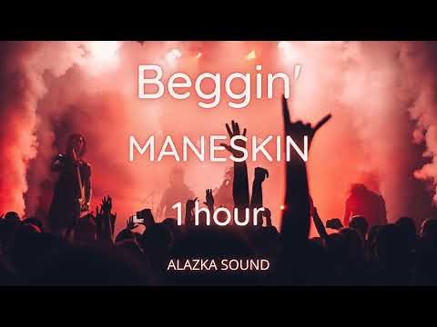 Beggin'- Måneskin 1 Hour