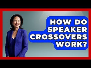How Do Speaker Crossovers Work? - NextGen Viewing and Audio