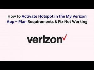 How to Activate Hotspot in the My Verizon App – Plan Requirements & Fix Not Working