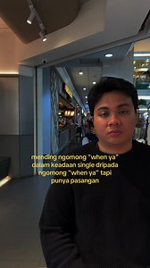Mending Ngomong When Ya Tapi Single, Bukan Punya Pacar