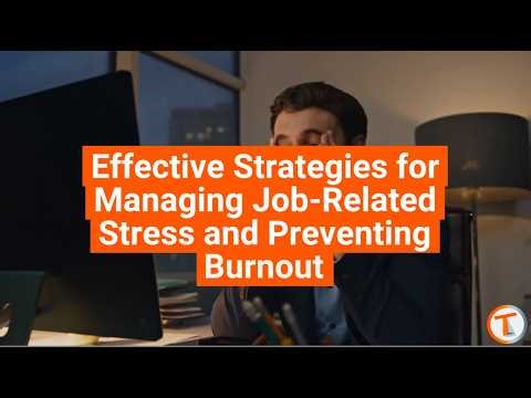 Effective Strategies for Managing Job-Related Stress and Avoiding Burnout