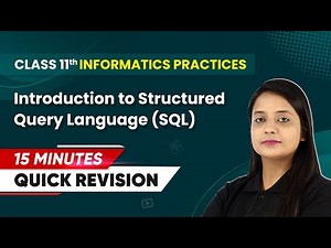15 Minutes Masterclass - Quick Revision of Introduction to SQL | Class 11 Informatics Practices Ch 8
