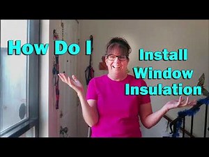 How Do I Install Window Insulation