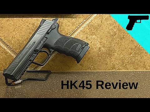 HK45 Review