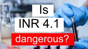Is INR 4.1 high, normal or dangerous? What does INR level 4.1 mean?