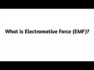 What is Electromotive Force ( EMF ) ?