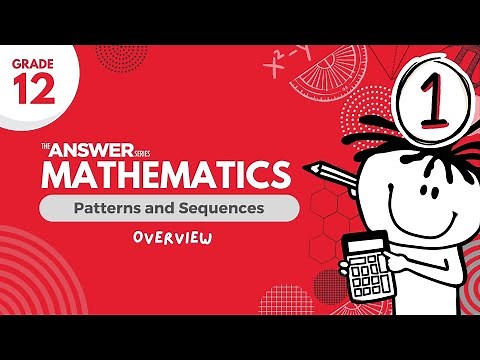 GRADE 12 MATHS PATTERNS & SEQUENCES – An Overview #1