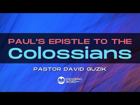 Colossians 1:1-20 - The Person and Work of Jesus Christ