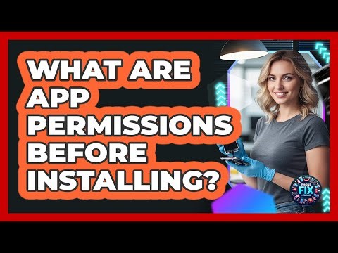 What Are App Permissions Before Installing?