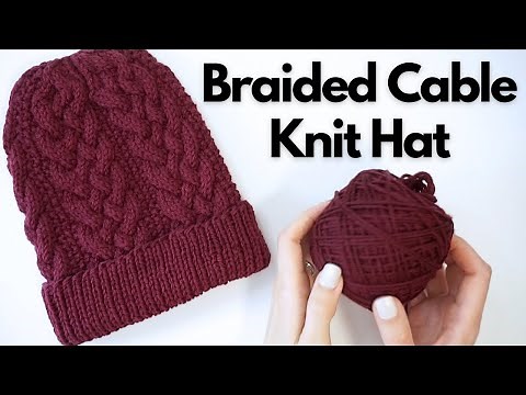 Braided Cable Knit Hat Tutorial | Magic Loop + Cable Chart in the Round | Easy Knitting Pattern