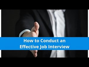 Seven Essential Steps for Conducting Effective Job Interviews