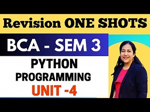 Python Programming | Unit - 4 One Shot | BCA Semester - 3 | IP University | Final Revision for Exam