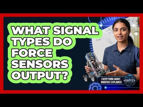 What Signal Types Do Force Sensors Output?