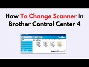 How To Change Scanner In Brother Control Center 4