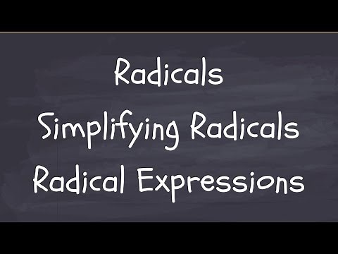 Radicals. Simplifying Radicals. Operations on Radical Expressions