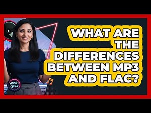 What Are The Differences Between MP3 And FLAC?