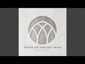 Thank You for the Cross