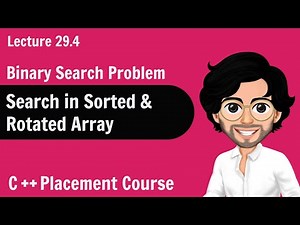 Search in Sorted & Rotated Array | C++ Placement Course | Lecture 29.4