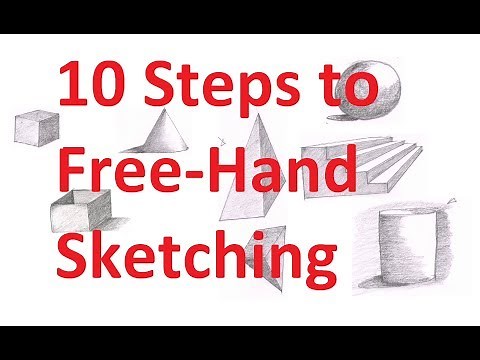 7.1 - Ten Basic Steps to Free Hand Sketching for Engineering Drawing