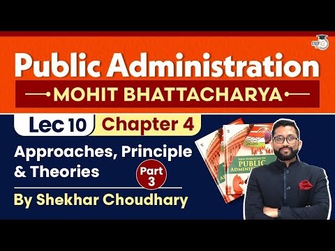 Chapter 4- Part 3: Approaches, Principle & Theories | Public Administration Optional | StudyIQ IAS