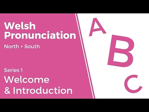 Welcome & Introduction - Welsh Pronunciation (Series 1)