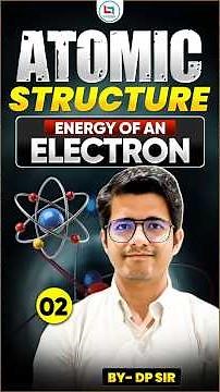 Atomic Structure Energy of an Electron | NEET 2026 Preparation | NEET Chemistry | DP Sir NEET #2