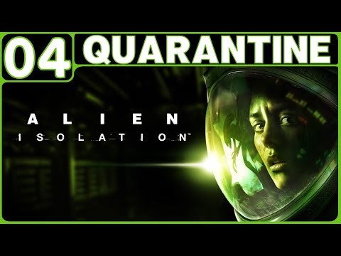 ALIEN: ISOLATION WALKTHROUGH PART 4: QUARANTINE (PS4 GAMEPLAY | HORROR | NO COMMENTARY)