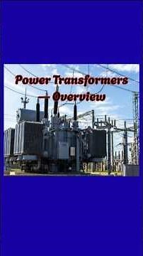 Power Transformers — Overview